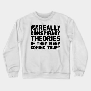 Conspiracy Theories Crewneck Sweatshirt